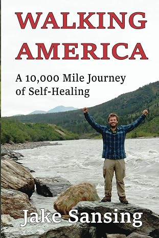 Walking America: A 10,000 Mile Journey of Self-Healing